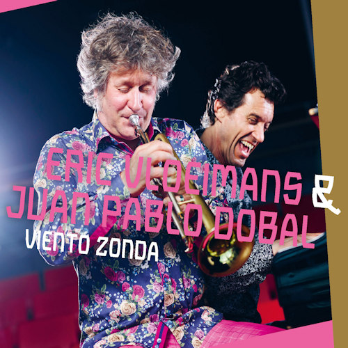 VLOEIMANS, ERIC & JUAN PABLO DOBAL - VIENTO ZONDAVLOEIMANS, ERIC AND JUAN PABLO DOBAL - VIENTO ZONDA.jpg